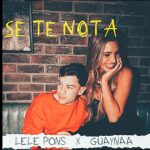 Lele Pons junto a Guaynaa en su nuevo sencillo “Se te nota”