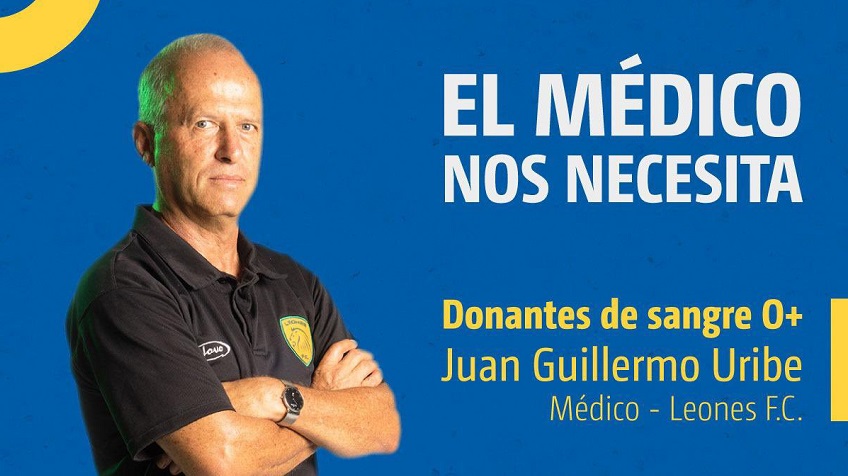 médico de Leones F.C. Juan Guillermo Uribe necesita URGENTE donantes de sangre